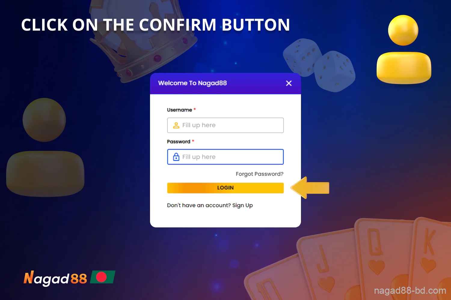 To confirm login to your account at Nagad88 Casino, you need to click on the confirm button